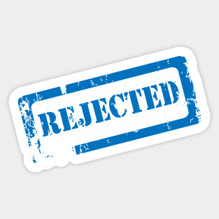 Rejected Sticker